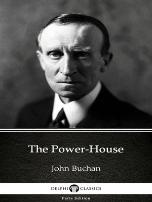 cover image of The Power-House by John Buchan--Delphi Classics (Illustrated)